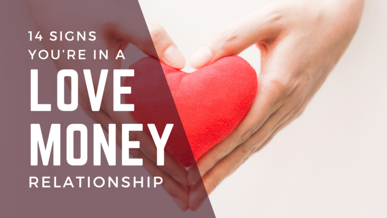 14 Signs You’re in a Love Money Relationship