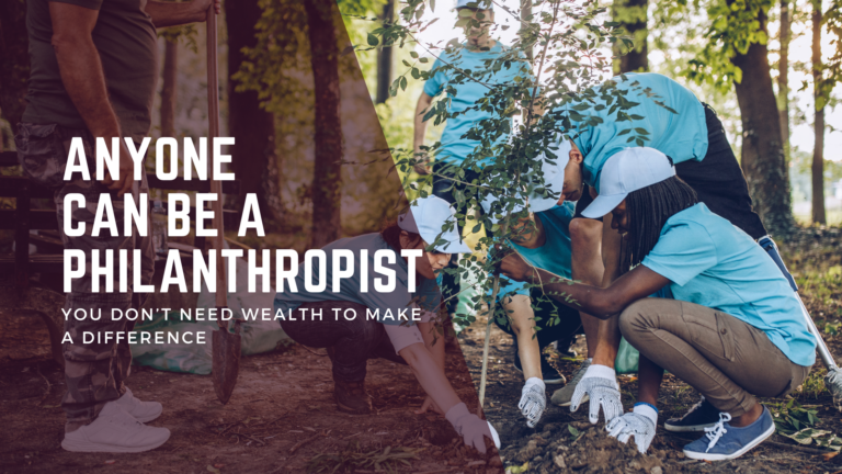 Anyone Can Be a Philanthropist